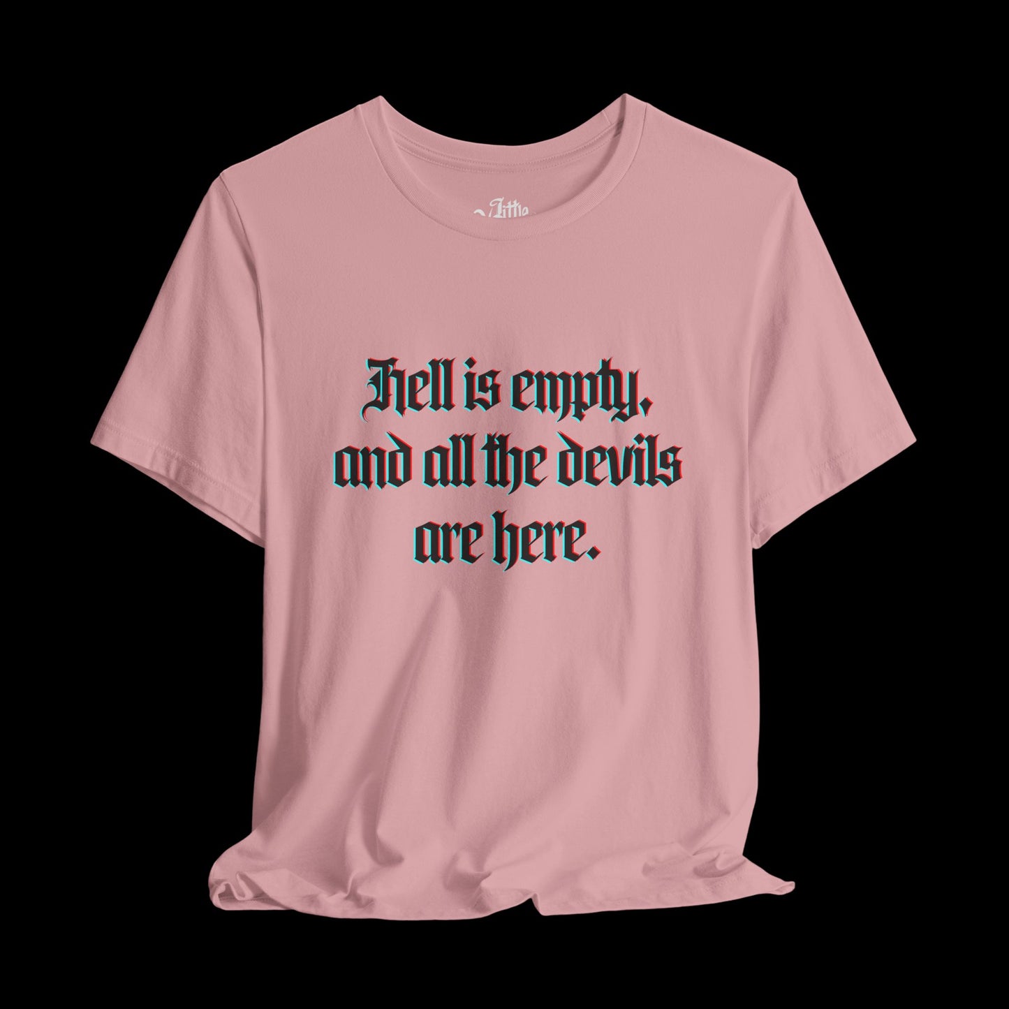 HELL IS EMPTY TEE