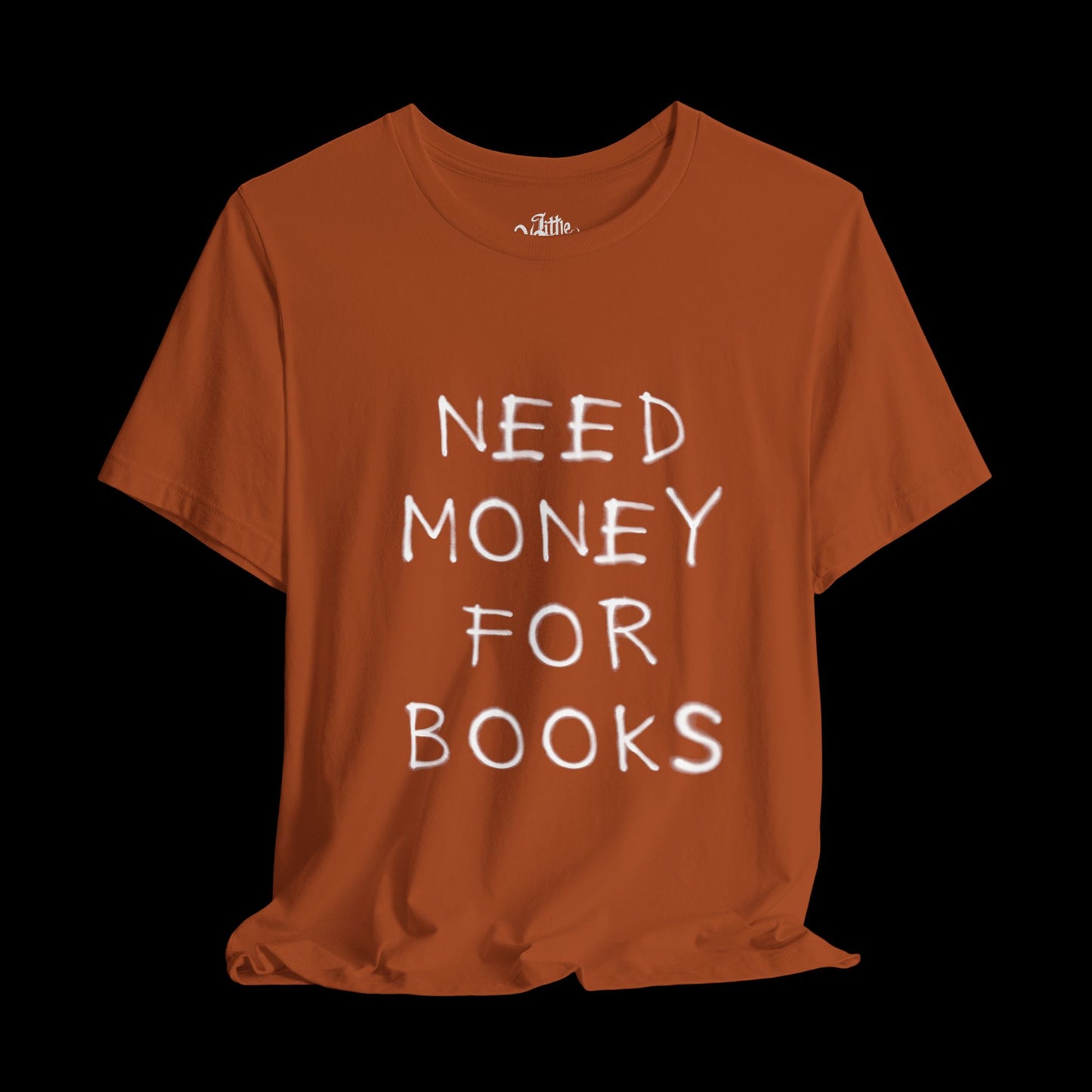 Need Money for Books Unisex Tee