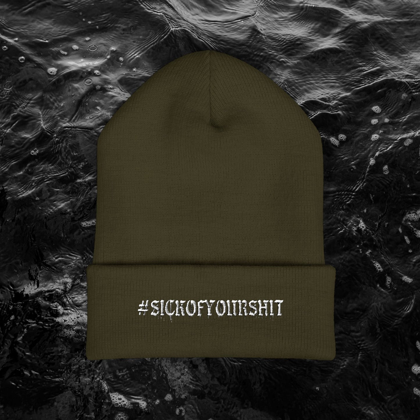 #SICKOFYOURSHIT Beanie (Embroidery)