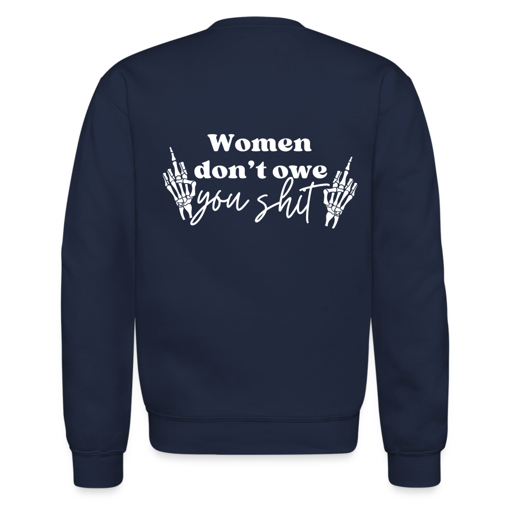 Women Don't Owe You Shit Unisex Crewneck - navy