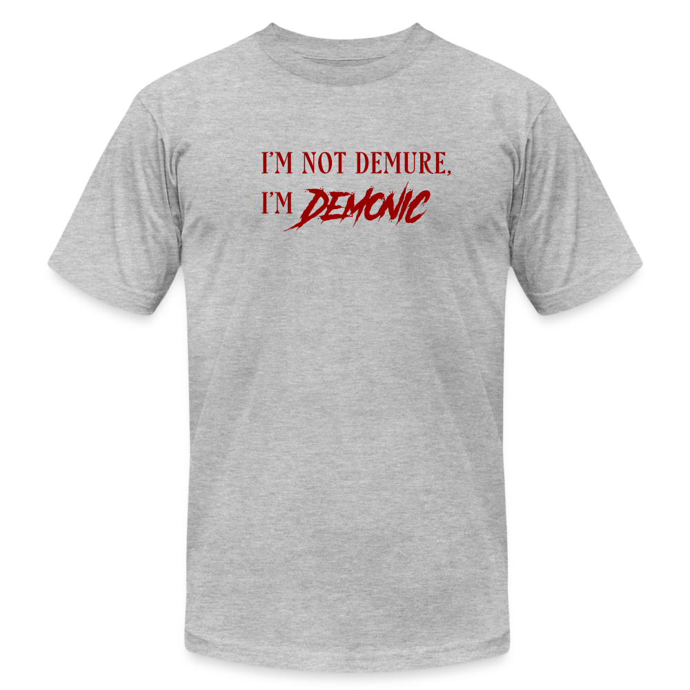 I'm Not Demure... Unisex Tee - heather gray