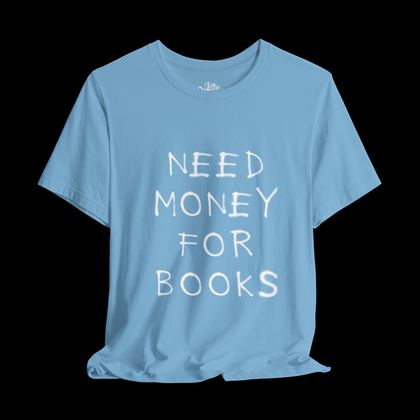 Need Money for Books Unisex Tee