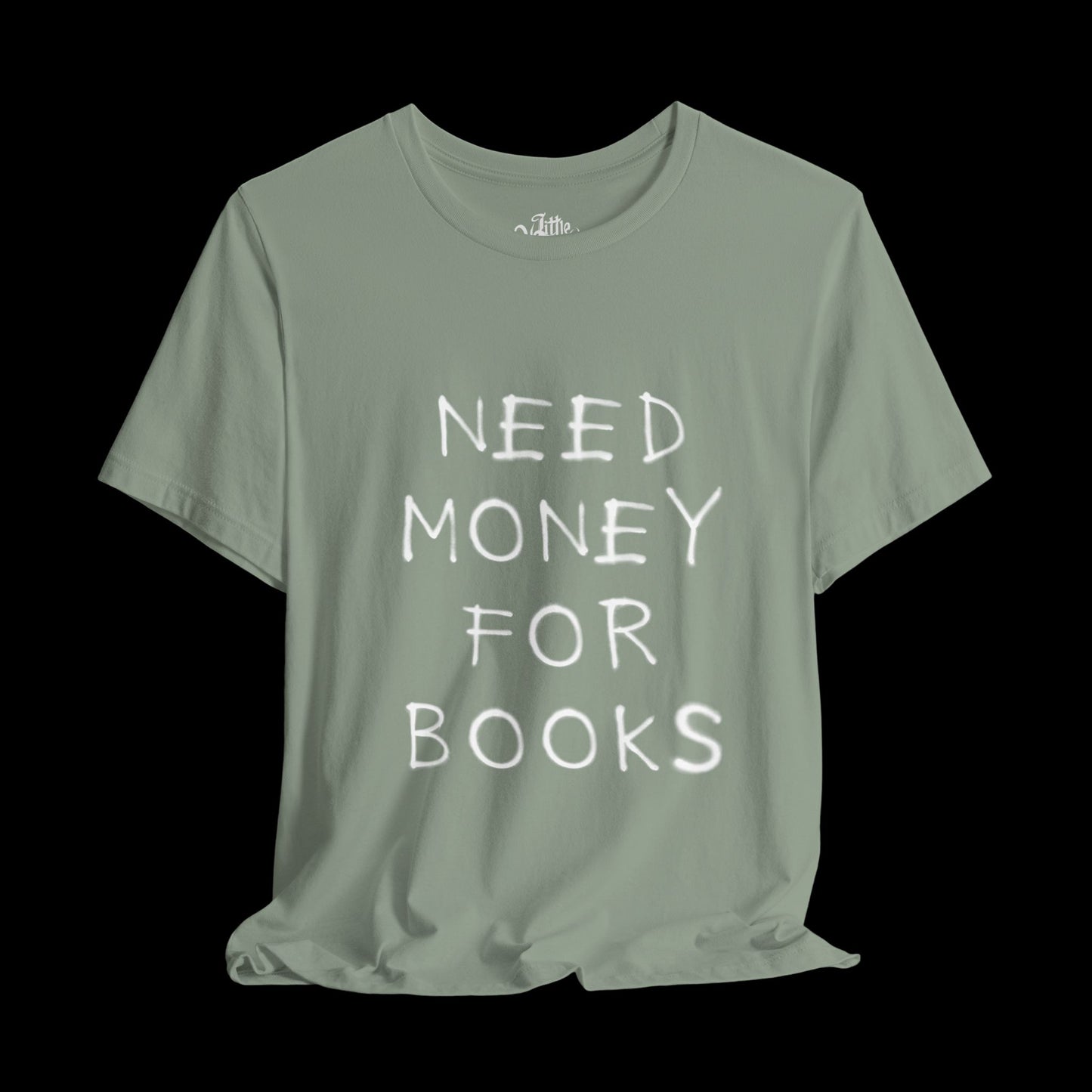 Need Money for Books Unisex Tee