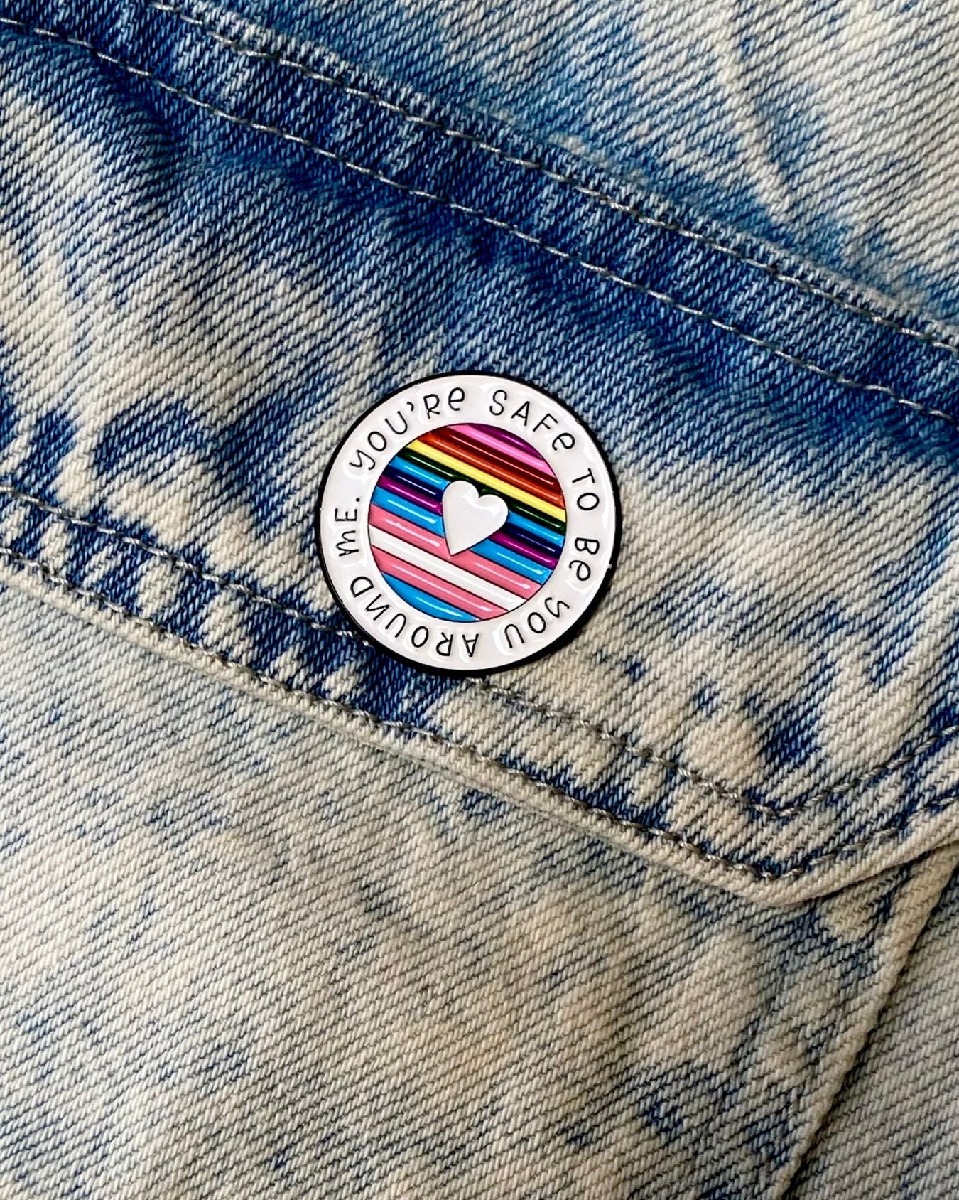 You're Safe To Be You Enamel Pin