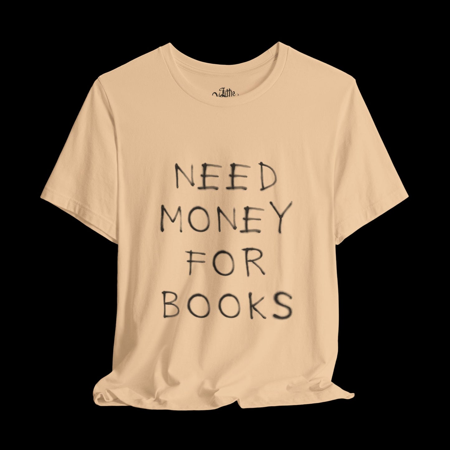 Need Money for Books Unisex Tee