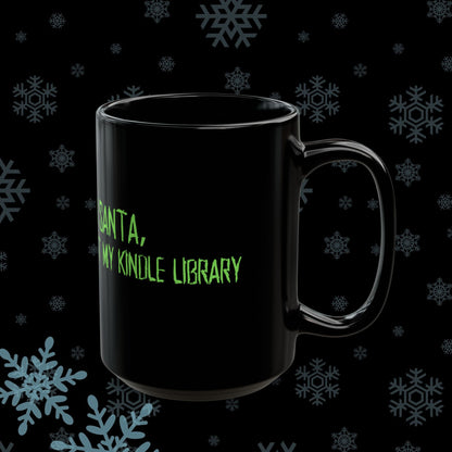 Dear Santa...Kindle Library Black Mug (15oz)