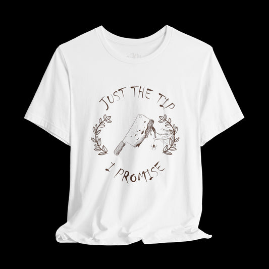 Just the Tip (front) Tee