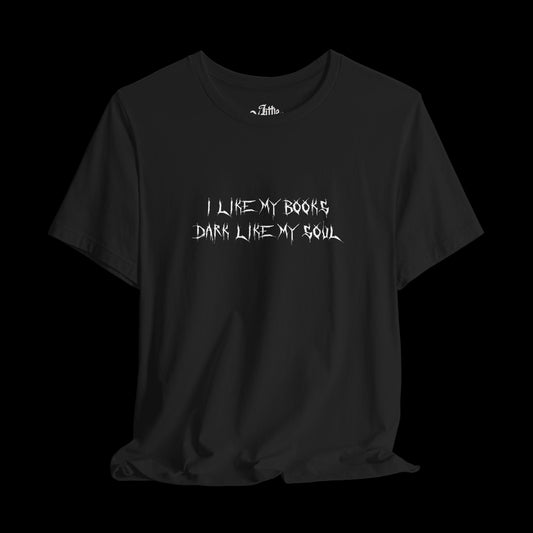 I Like My Books Dark (front) Tee