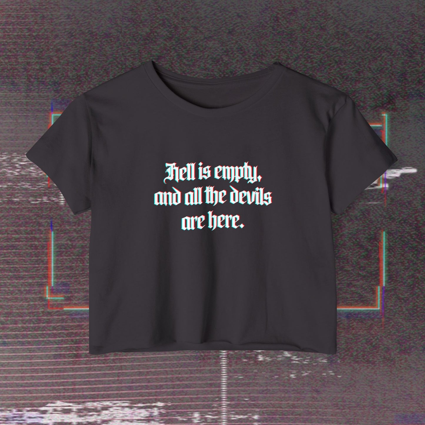 Hell is Empty (boxy) Crop Top