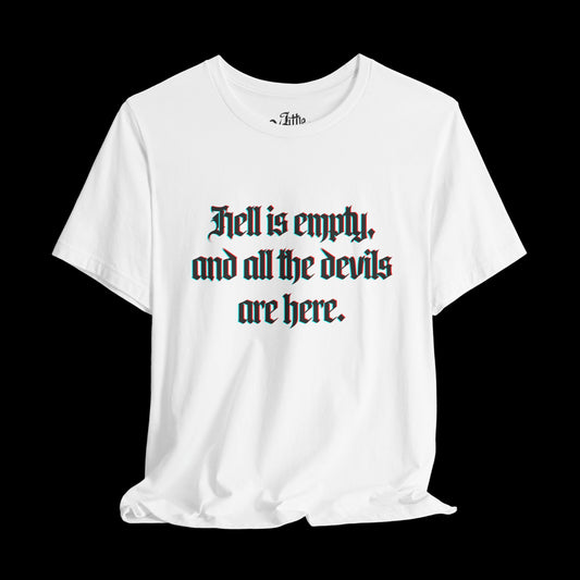 HELL IS EMPTY TEE
