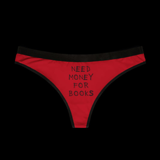 Need Money for Books Women's Thong