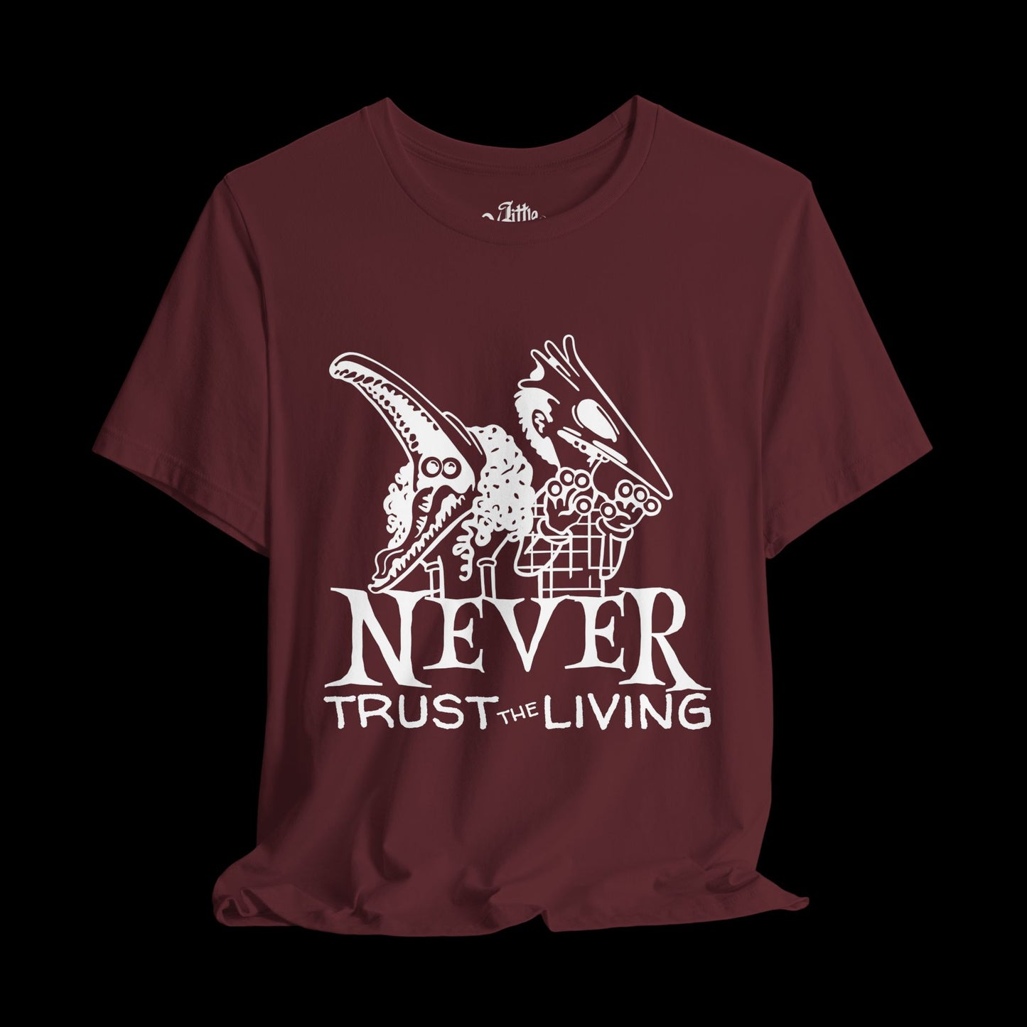 Never Trust the Living (front) Tee