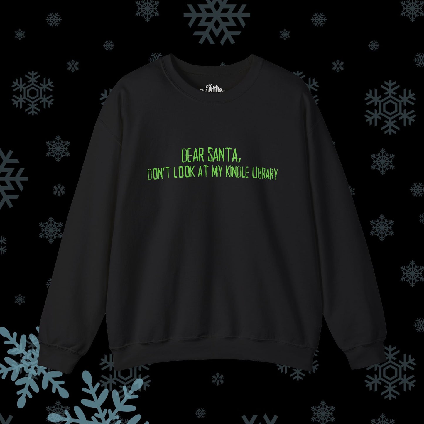 Dear Santa...Kindle Library Crewneck Sweatshirt