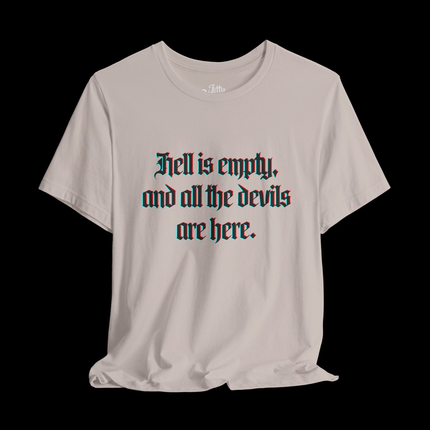HELL IS EMPTY TEE