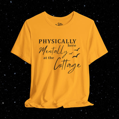 Mentally at the Cottage Tee