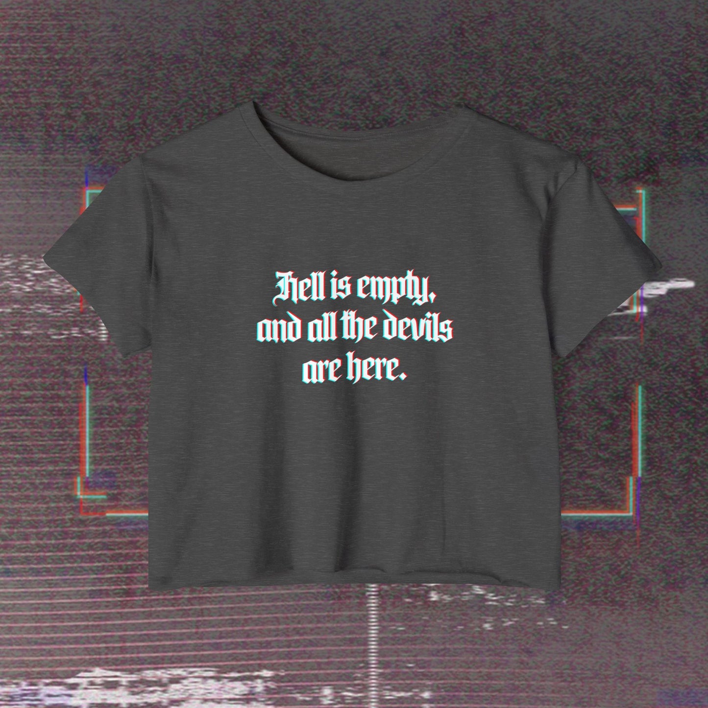 Hell is Empty (boxy) Crop Top