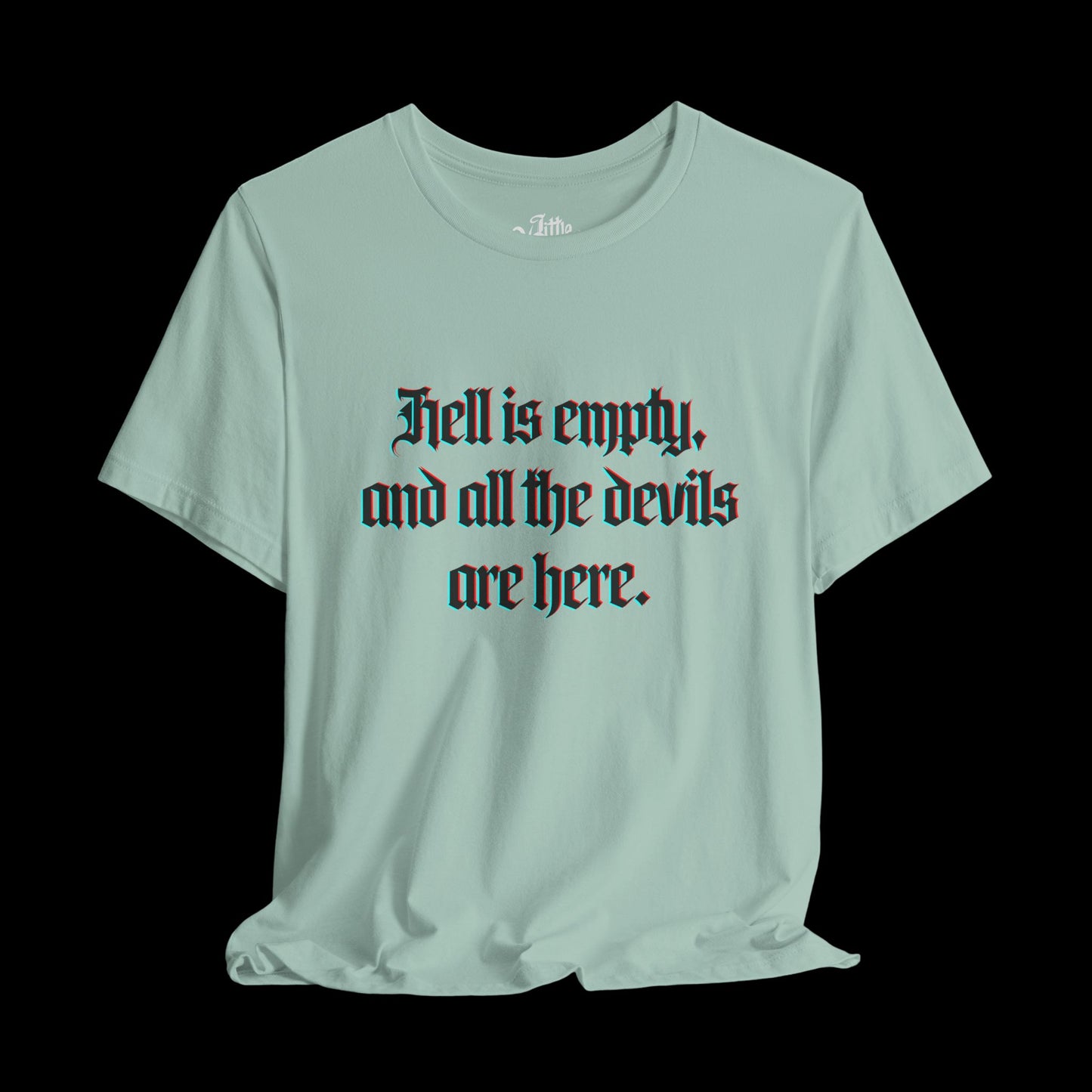 HELL IS EMPTY TEE
