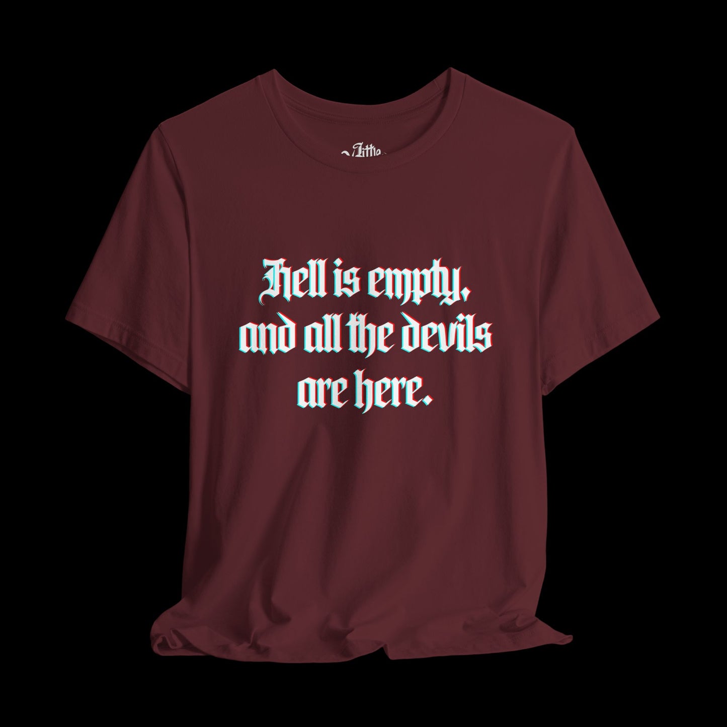 HELL IS EMPTY TEE