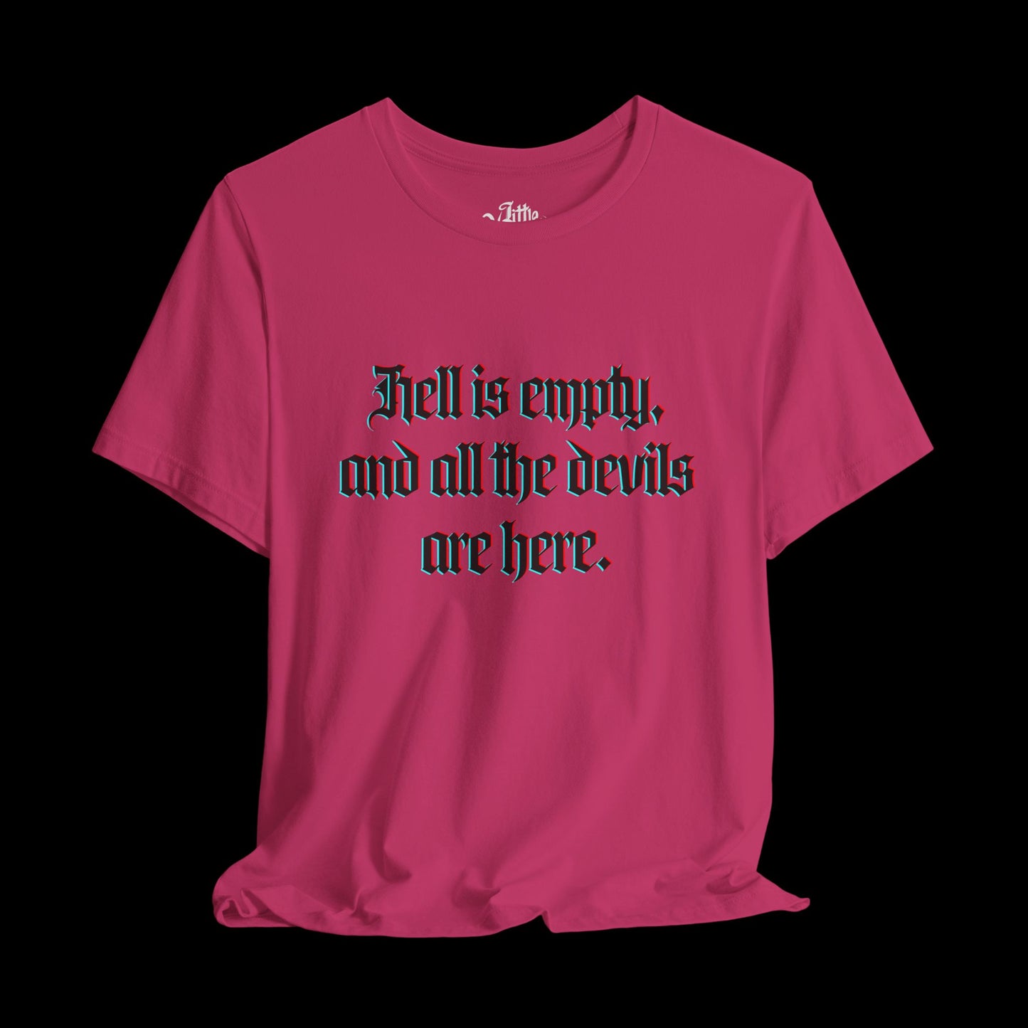 HELL IS EMPTY TEE