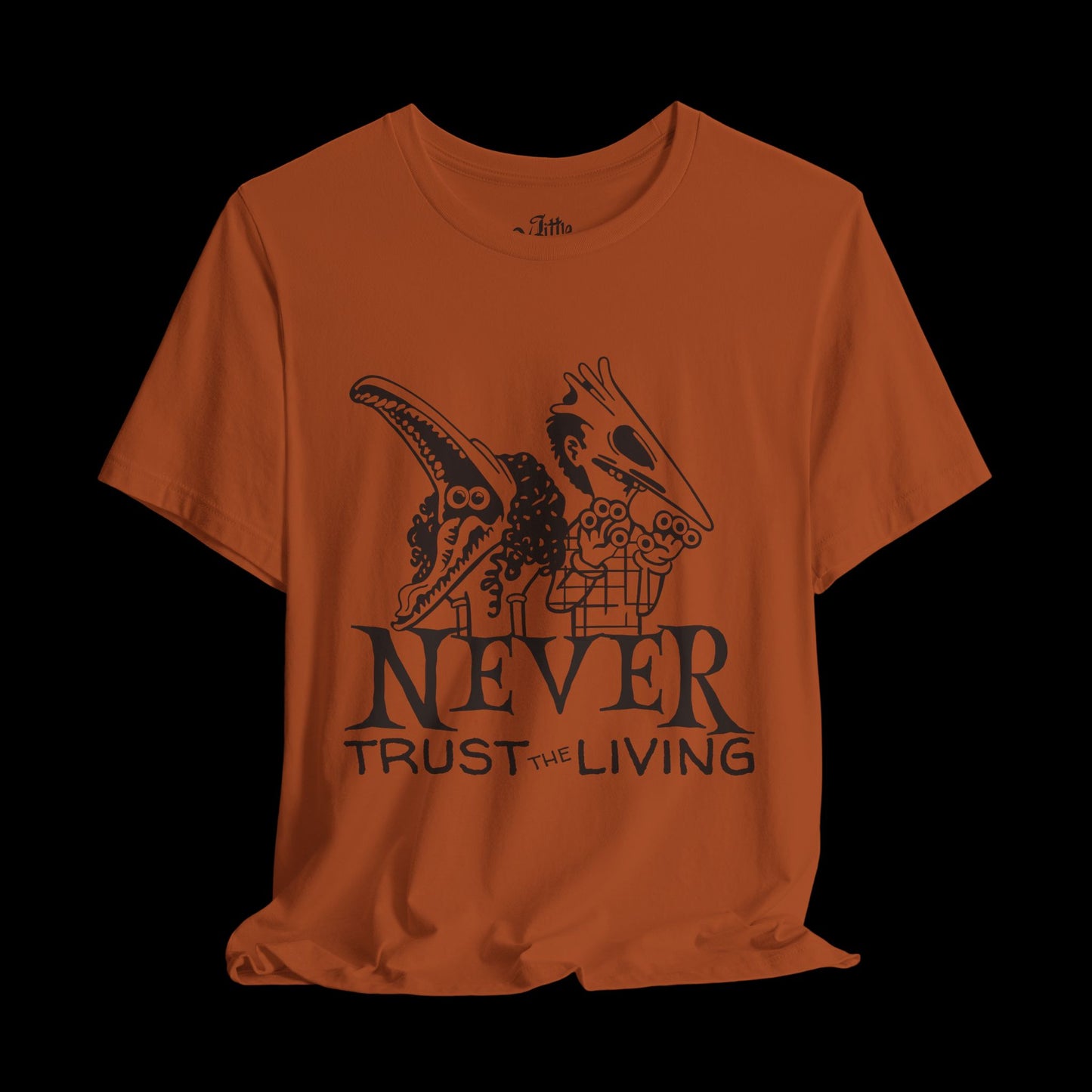 Never Trust the Living (front) Tee