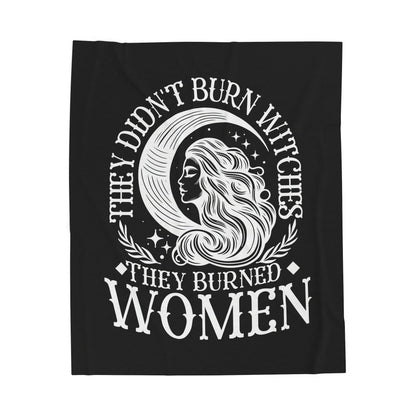 They Didn't Burn Witches- Velveteen Plush Blanket