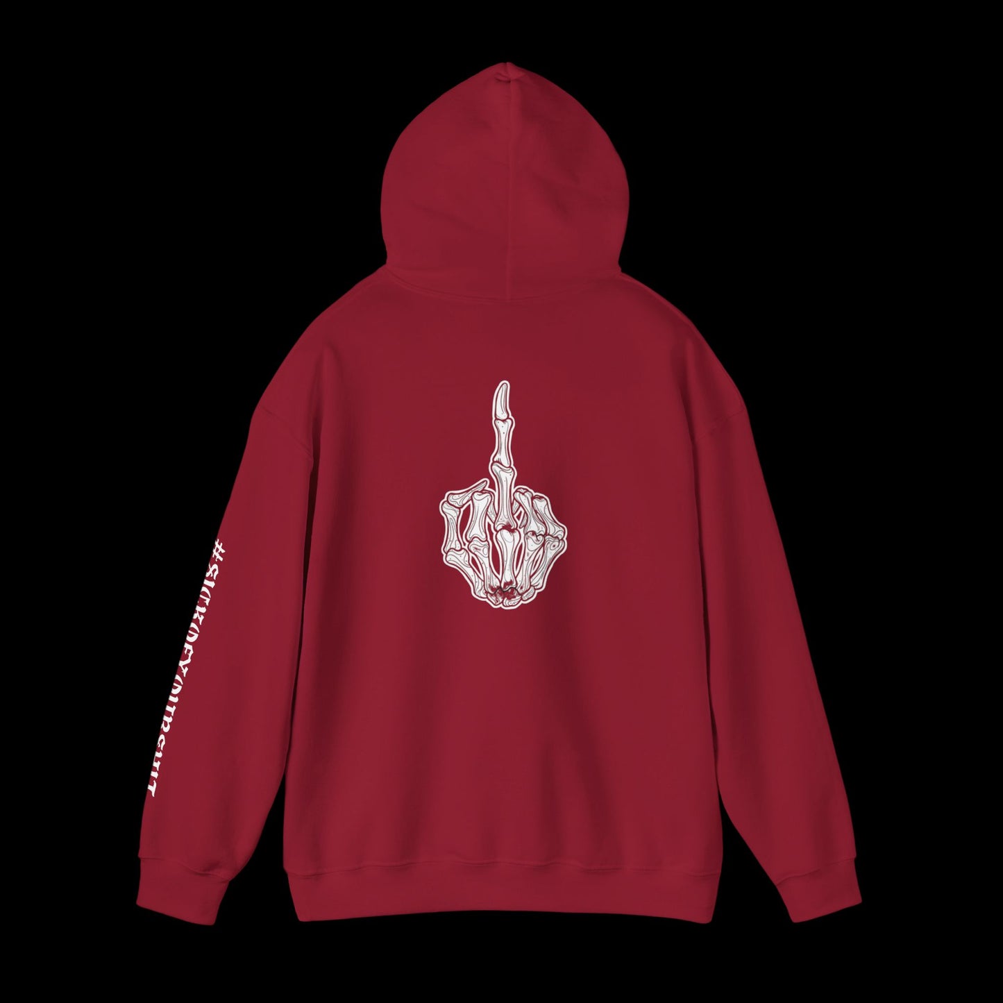 #SICKOFYOURSHIT (Large Design On Back) Unisex Hoodie