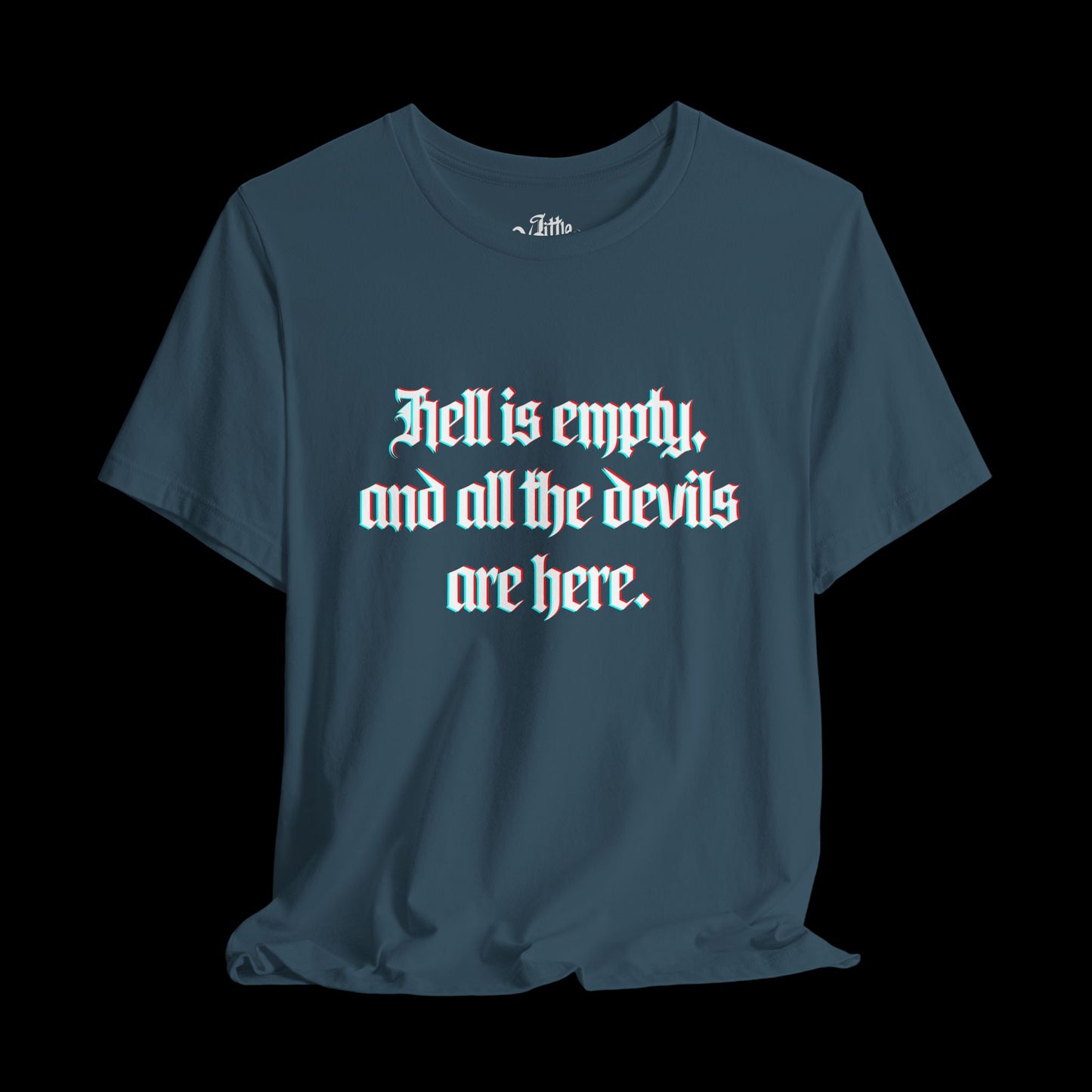 HELL IS EMPTY TEE