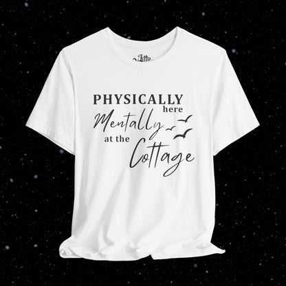 Mentally at the Cottage Tee