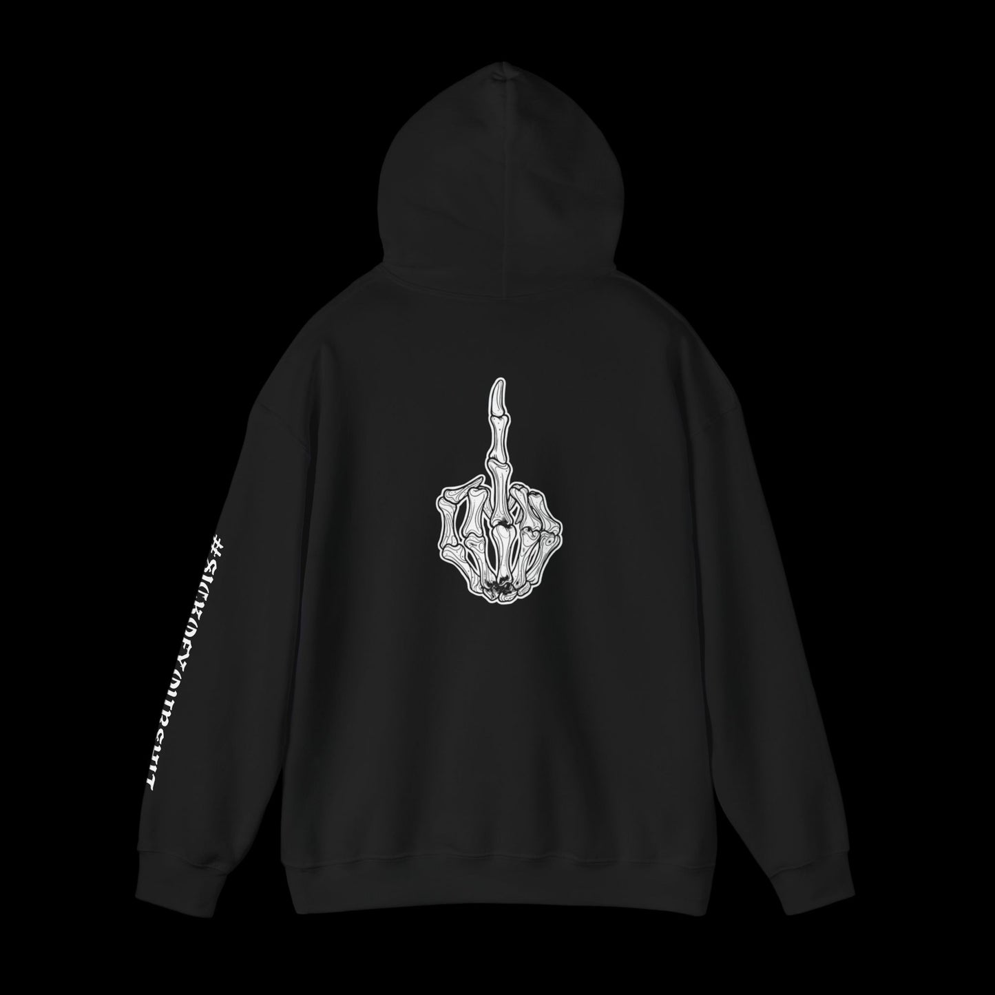 #SICKOFYOURSHIT (Large Design On Back) Unisex Hoodie
