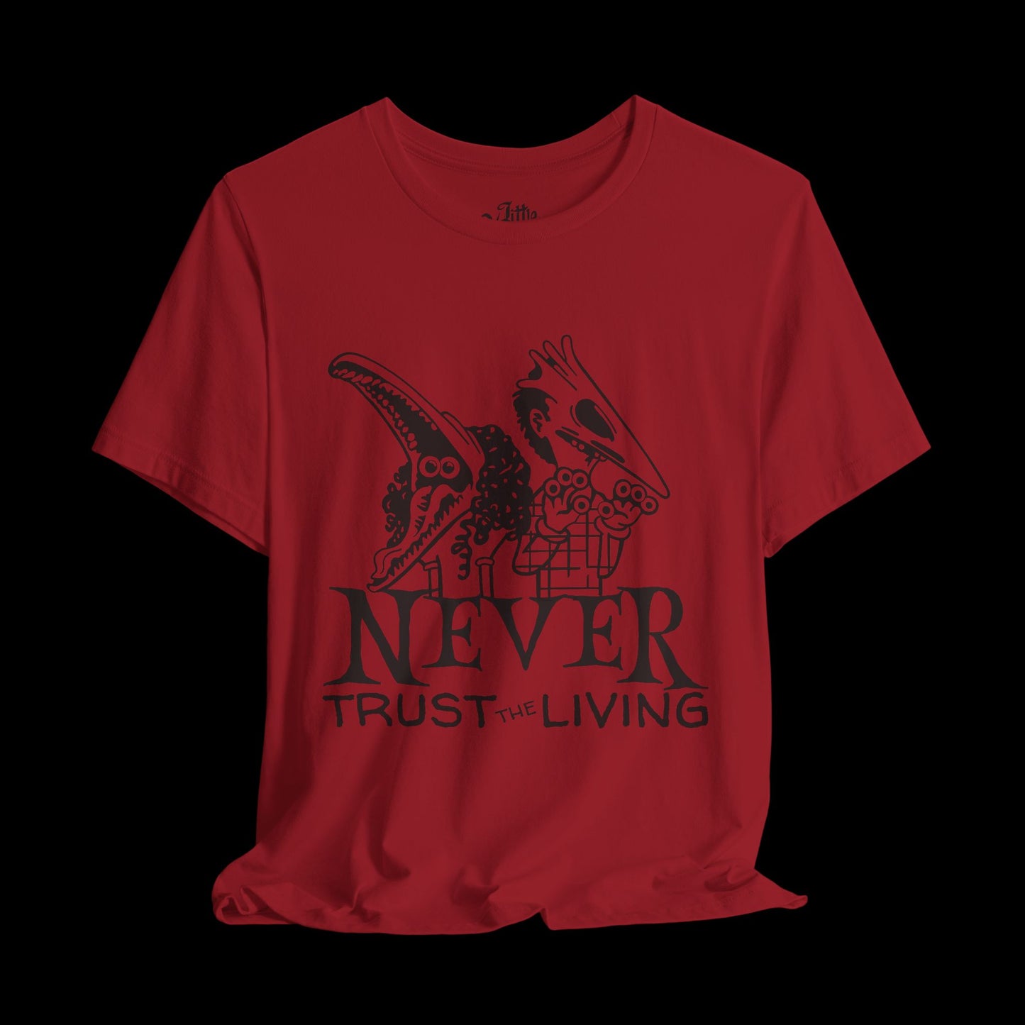 Never Trust the Living (front) Tee