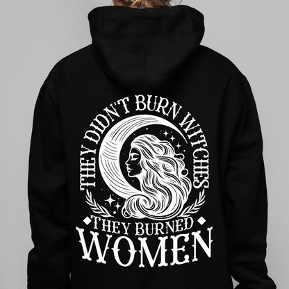 They Didn't Burn Witches... Unisex Hoodie