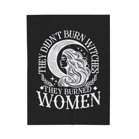 They Didn't Burn Witches- Velveteen Plush Blanket